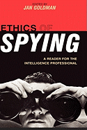 Ethics of Spying: A Reader for the Intelligence Professional
