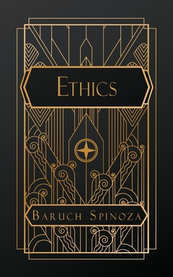 Ethics - Spinoza, Baruch, and Elwes, R H M (Translated by)