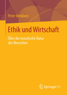 Ethik Und Wirtschaft: Uber Die Moralische Natur Des Menschen