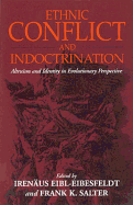 Ethnic Conflict and Indoctrination: Altruism and Identity in Evolutionary Perspectives