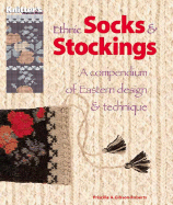 Ethnic Socks & Stockings: A Compendium of Eastern Design & Technique