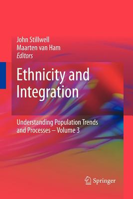 Ethnicity and Integration - Stillwell, John (Editor), and Van Ham, Maarten (Editor)