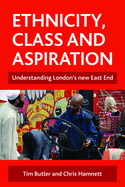 Ethnicity, Class and Aspiration: Understanding London's New East End