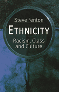 Ethnicity: Racism, Class, and Culture