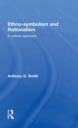 Ethno-Symbolism and Nationalism: A Cultural Approach