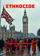 Ethnocide: Cultural Genocide in the UK