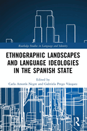 Ethnographic Landscapes and Language Ideologies in the Spanish State