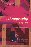 Ethnography in Action: A Mixed Methods Approach
