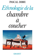 Ethnologie de la chambre � coucher