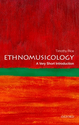 Ethnomusicology: A Very Short Introduction - Rice, Timothy