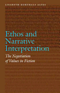Ethos and Narrative Interpretation: The Negotiation of Values in Fiction