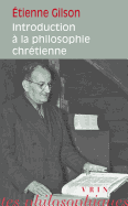 Etienne Gilson: Introduction a la Philosophie Chretienne