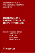 Etiology and Pathogenesis of Down Syndrome