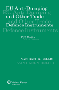EU Anti-Dumping and Other Trade Defence Instruments