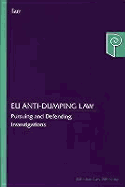 EU Anti-Dumping Law: Pursuing and Defending Investigations