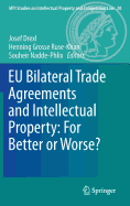 EU Bilateral Trade Agreements and Intellectual Property: For Better or Worse?