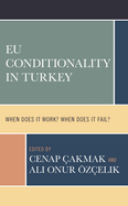 EU Conditionality in Turkey: When Does It Work? When Does It Fail?