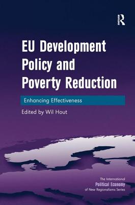 EU Development Policy and Poverty Reduction: Enhancing Effectiveness - Hout, Wil (Editor)