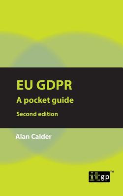 EU GDPR, second edition: A pocket guide - Calder, Alan