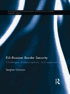 EU-Russian Border Security: Challenges, (mis)perceptions and Responses