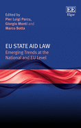 Eu State Aid Law: Emerging Trends at the National and Eu Level