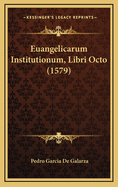Euangelicarum Institutionum, Libri Octo (1579)