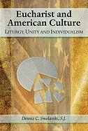 Eucharist and American Culture: Liturgy, Unity, and Individualism