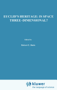 Euclid's Heritage. Is Space Three-Dimensional?