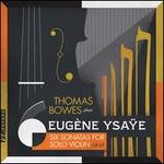 Eug�ne Ysa�e: Six Sonatas for Solo Violin Op. 27