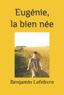 Eug?nie, la bien n?e