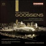 Eugene Goossens: Symphony No. 1; Phantasy Concerto 