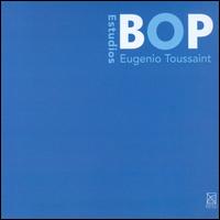 Eugenio Toussaint: Estudios BOP - Alberto Cruzprieto (piano); Ana Maria Tradatti (piano); Bozena Slawinska (cello); Carlos Prieto (cello);...