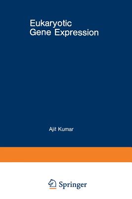 Eukaryotic Gene Expression - Kumar, Ajit