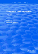 Eukaryotic Gene Regulation: Volume I