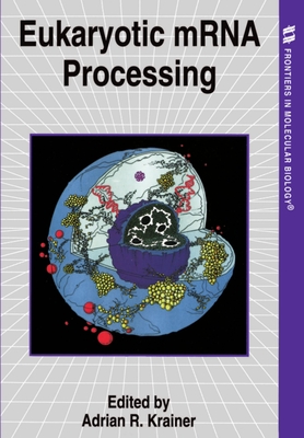 Eukaryotic Mrna Processing - Krainer, Adrian R (Editor)