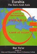 Eurabia: The Euro-Arab Axis