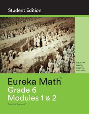 Eureka Math Grade 6 Student Edition Book #1 (Modules 1 & 2) - Great Minds (Editor)
