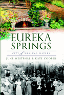 Eureka Springs: City of Healing Waters