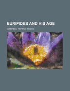 Euripides and His Age
