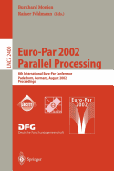 Euro-Par 2002. Parallel Processing: 8th International Euro-Par Conference Paderborn, Germany, August 27-30, 2002 Proceedings