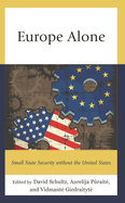 Europe Alone: Small State Security Without the United States