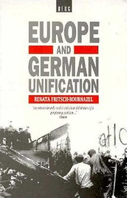 Europe and German Unification - Fritsch-Bournazel, R
