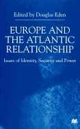 Europe and the Atlantic Relationship: Issues of Identity, Security and Power