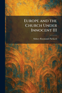 Europe and the Church Under Innocent III