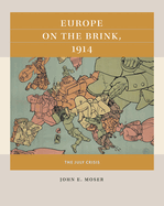 Europe on the Brink, 1914: The July Crisis