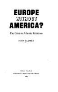 Europe Without America?: The Crisis in Atlantic Relations
