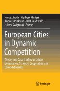 European Cities in Dynamic Competition: Theory and Case Studies on Urban Governance, Strategy, Cooperation and Competitiveness