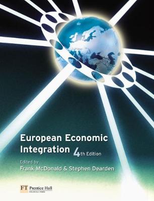 European Economic Integration - McDonald, Frank, Professor (Editor), and Dearden, Stephen (Editor)