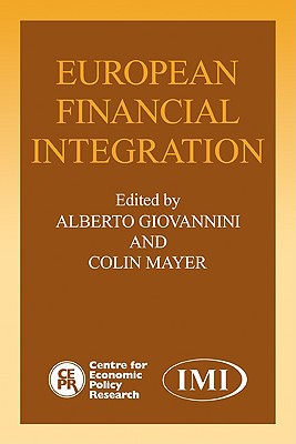 European Financial Integration - Giovannini, Alberto (Editor), and Mayer, Colin (Editor)