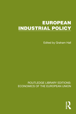 European Industrial Policy - Hall, Graham (Editor)